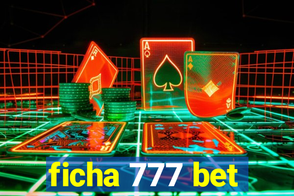 ficha 777 bet